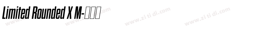 Limited Rounded X M字体转换 Limited Rounded X M字体转换